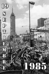 El terremoto de 1985. Un 19 de septiembre en que el gobierno desapareció y el pueblo se unió.