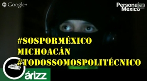 1) #SOSporMéxico 2) #Michoacán se levanta en armas 3) #TodosSomosPolitécnico.