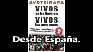 Apoyo desde la Huelga Estudiantil en España, a los compas de #Ayotzinapa. #EpnBringThemBack.