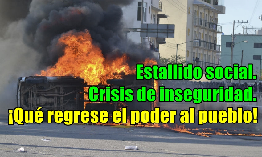 La crisis de inseguridad y el estallido social en Guerrero. El poder tiene que regresar al pueblo.