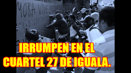 Irrumpen en el 27 de Iguala. Hay detenidos, entre ellos un reportero de TeleSur. #Ayotzinapa.
