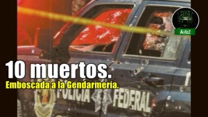 Emboscada a la Gendarmería en Ocotlán, Jal. 5 policías, 2 civiles y 3 presuntos sicarios muertos.