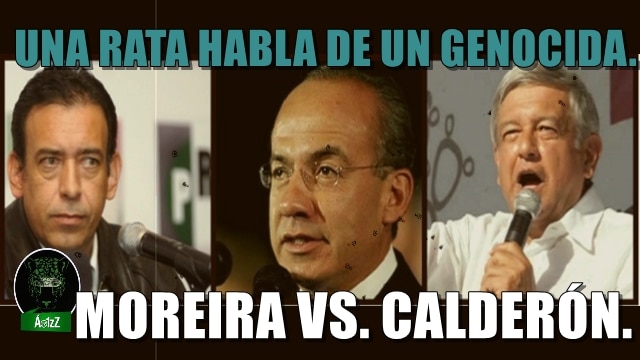 Felipe Calderón es el más grande ratero de la historia y me peló los dientes: H. Moreira.