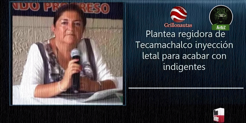 Inyección letal para indigentes propone Regidora de Tecamachalco.