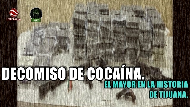 Realizan el mayor decomiso de droga al Cártel de Sinaloa en Tijuana.