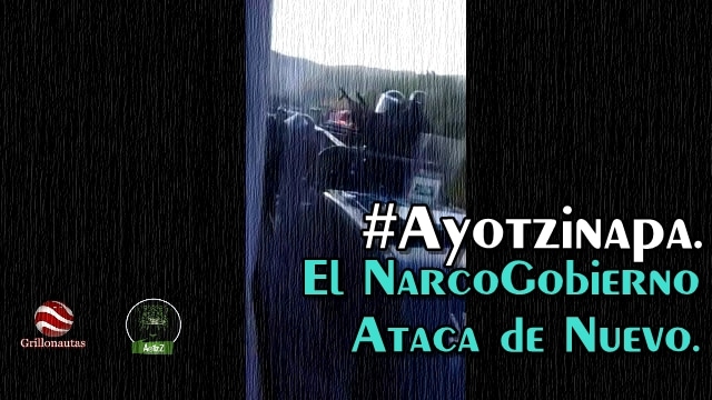 El narco gobierno ataca de nuevo a #Ayotzinapa.
