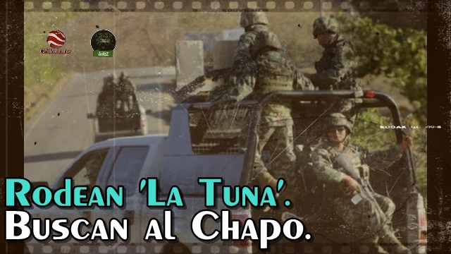 Marina sitia La Tuna, Badiraguato, en operativo para detener a El Chapo.