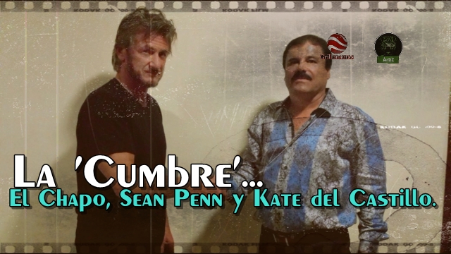 El encuentro entre Sean Penn, Kate del Castillo y El Chapo.