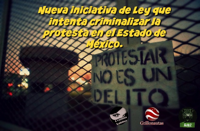 Nueva iniciativa de Ley que intenta criminalizar la protesta en el Estado de México.