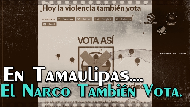 Cuando la violencia 'vota' en las elecciones. El caso Tamaulipas.