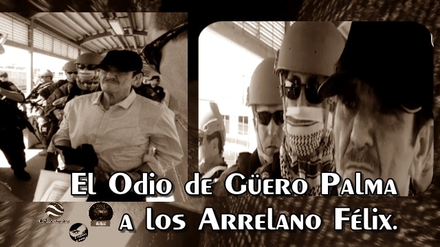El Güero Palma y su odio a los Arrellano Félix.