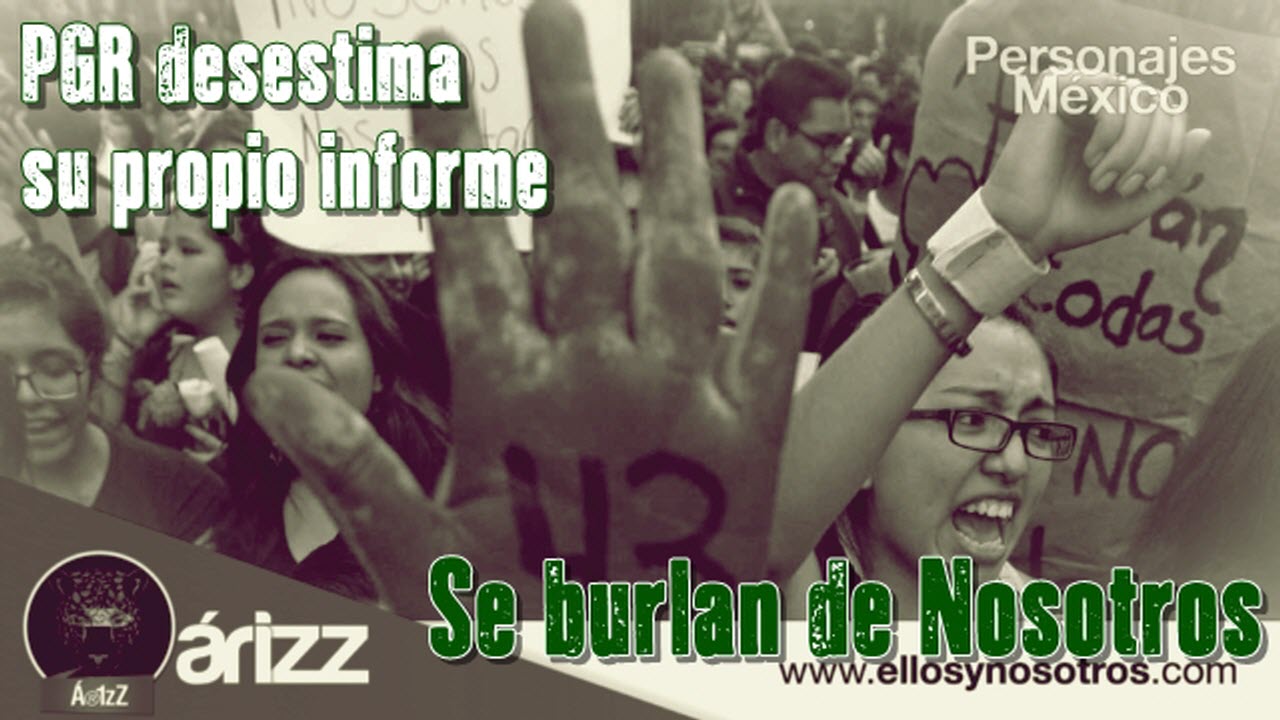 La PGR se burla de los familiares de Ayotzinapa y de todos NOSOTROS. Zerón es 