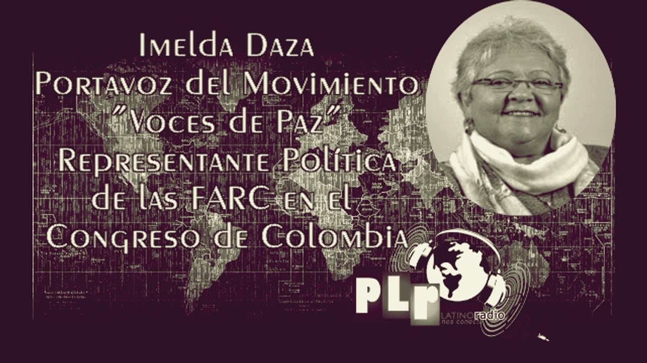 La Paz en Colombia necesita apoyo de todos. Entrevista con Imelda Daza: PLR