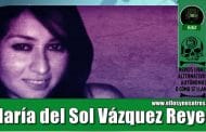 El caso de María del Sol Vázquez Reyes sirve para aquellos idiotas que aplauden la tortura